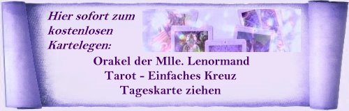 Tarot-Karten - nach Mlle. Lenormand hier sofort kostenlos Kartenlegen